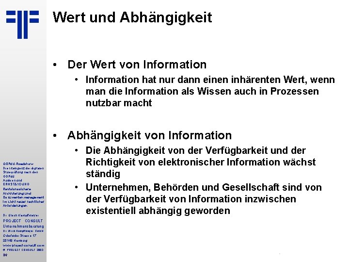 Wert und Abhängigkeit • Der Wert von Information • Information hat nur dann einen