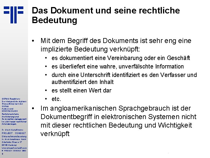 Das Dokument und seine rechtliche Bedeutung • Mit dem Begriff des Dokuments ist sehr