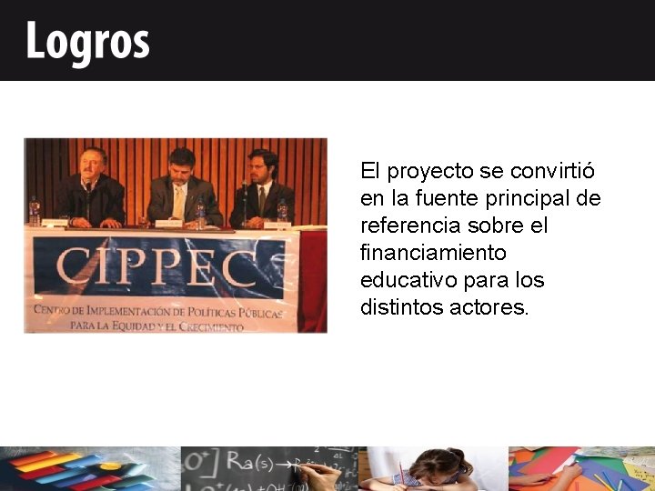 El proyecto se convirtió en la fuente principal de referencia sobre el financiamiento educativo