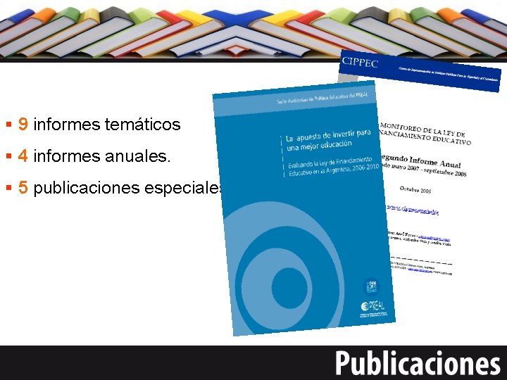 § 9 informes temáticos § 4 informes anuales. § 5 publicaciones especiales. 