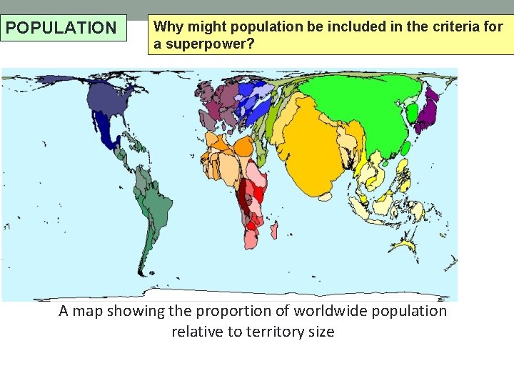 POPULATION Why might population be included in the criteria for a superpower? A map
