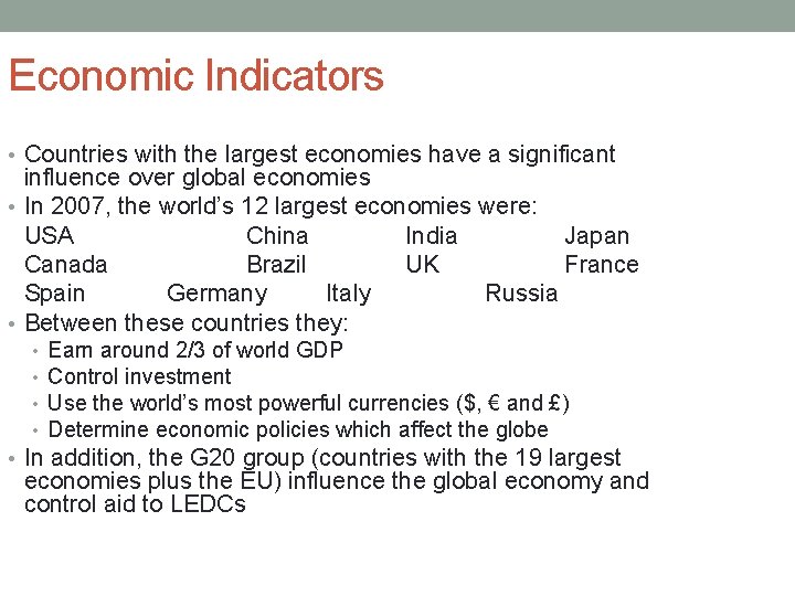 Economic Indicators • Countries with the largest economies have a significant influence over global