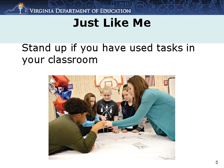Just Like Me Stand up if you have used tasks in your classroom 5