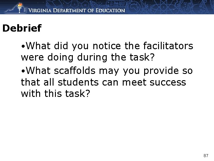 Debrief • What did you notice the facilitators were doing during the task? •