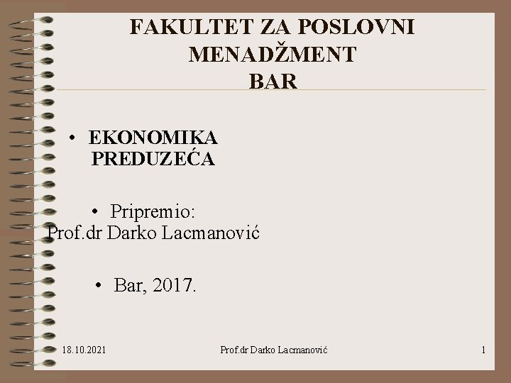 FAKULTET ZA POSLOVNI MENADŽMENT BAR • EKONOMIKA PREDUZEĆA • Pripremio: Prof. dr Darko Lacmanović