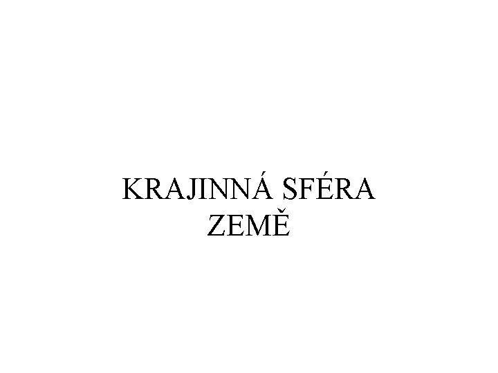 KRAJINNÁ SFÉRA ZEMĚ 