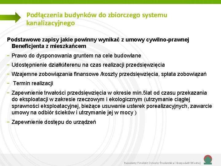 Podłączenia budynków do zbiorczego systemu kanalizacyjnego Podstawowe zapisy jakie powinny wynikać z umowy cywilno-prawnej Podłączenia budynków do zbiorczego systemu kanalizacyjnego Podstawowe zapisy jakie powinny wynikać z umowy cywilno-prawnej
