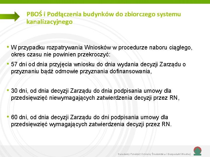 PBOŚ i Podłączenia budynków do zbiorczego systemu kanalizacyjnego • W przypadku rozpatrywania Wniosków w PBOŚ i Podłączenia budynków do zbiorczego systemu kanalizacyjnego • W przypadku rozpatrywania Wniosków w