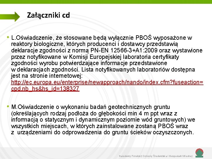 Załączniki cd • L. Oświadczenie, że stosowane będą wyłącznie PBOŚ wyposażone w reaktory biologiczne, Załączniki cd • L. Oświadczenie, że stosowane będą wyłącznie PBOŚ wyposażone w reaktory biologiczne,