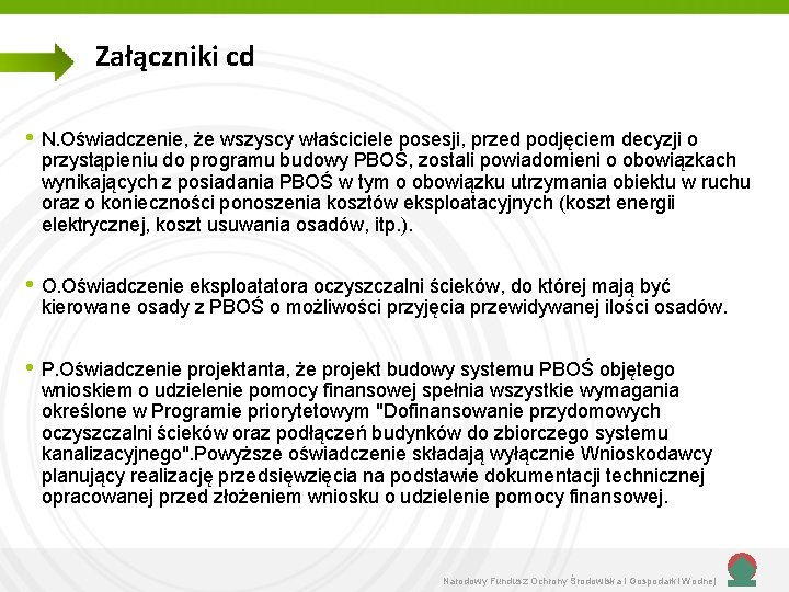 Załączniki cd • N. Oświadczenie, że wszyscy właściciele posesji, przed podjęciem decyzji o przystąpieniu Załączniki cd • N. Oświadczenie, że wszyscy właściciele posesji, przed podjęciem decyzji o przystąpieniu