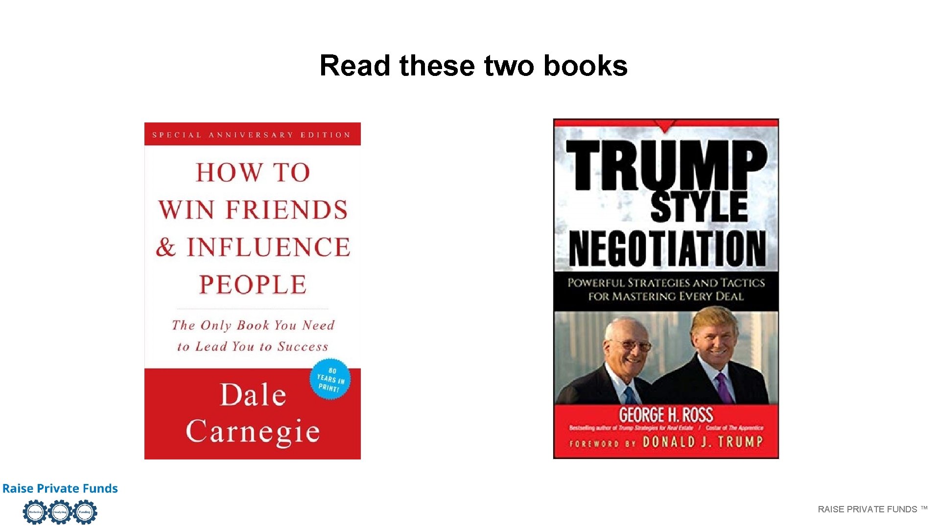 Read these two books RAISE PRIVATE FUNDS ™ 