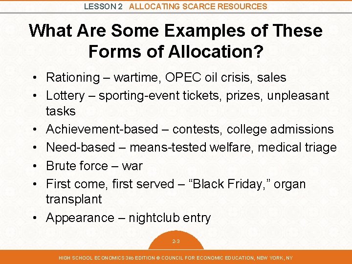 LESSON 2 ALLOCATING SCARCE RESOURCES What Are Some Examples of These Forms of Allocation? LESSON 2 ALLOCATING SCARCE RESOURCES What Are Some Examples of These Forms of Allocation?
