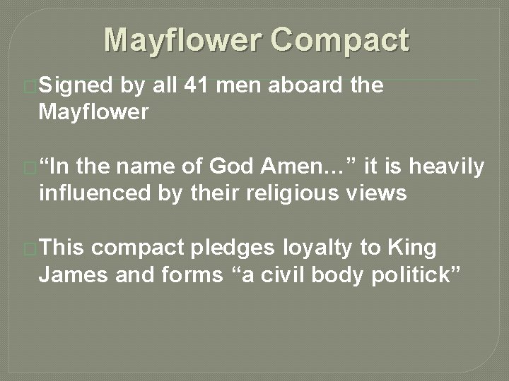 Mayflower Compact �Signed by all 41 men aboard the Mayflower �“In the name of