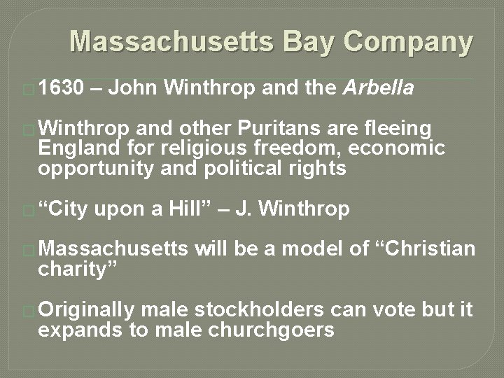 Massachusetts Bay Company � 1630 – John Winthrop and the Arbella � Winthrop and