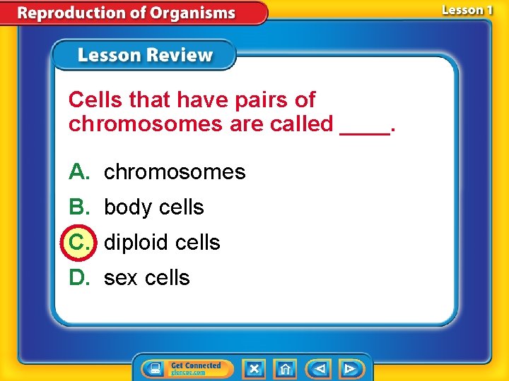 Cells that have pairs of chromosomes are called ____. A. chromosomes B. body cells Cells that have pairs of chromosomes are called ____. A. chromosomes B. body cells