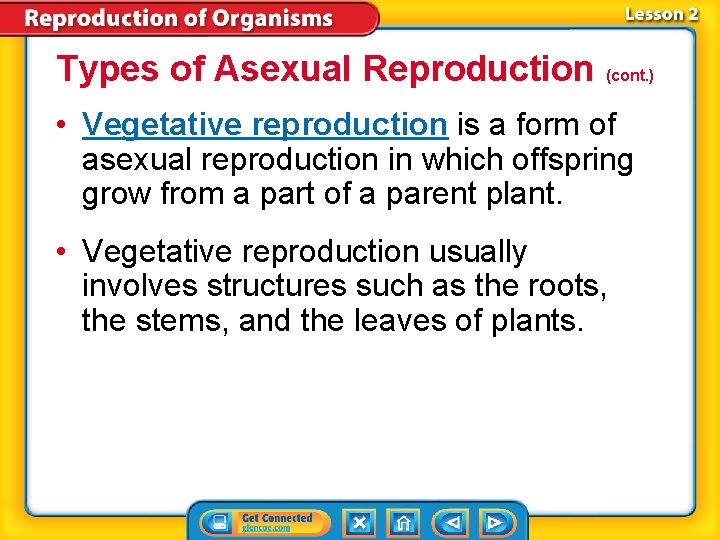 Types of Asexual Reproduction (cont. ) • Vegetative reproduction is a form of asexual Types of Asexual Reproduction (cont. ) • Vegetative reproduction is a form of asexual