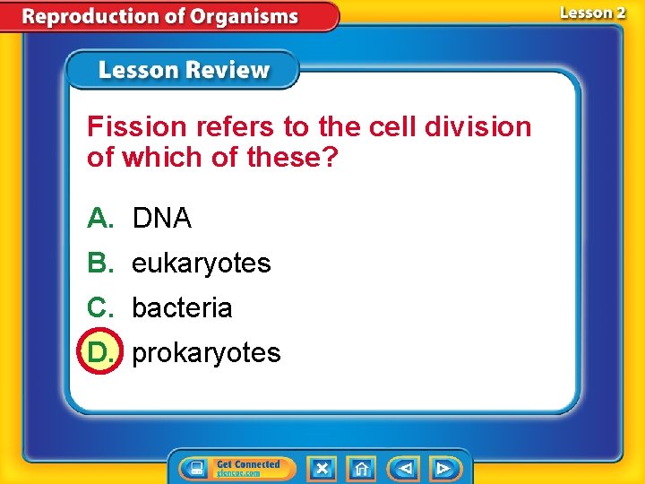 Fission refers to the cell division of which of these? A. DNA B. eukaryotes Fission refers to the cell division of which of these? A. DNA B. eukaryotes
