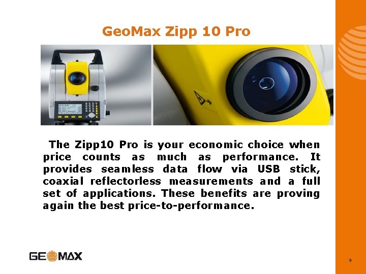 Geo. Max Zipp 10 Pro The Zipp 10 Pro is your economic choice when