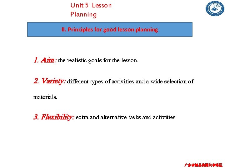 Unit 5 Lesson Planning II. Principles for good lesson planning 1. Aim: the realistic