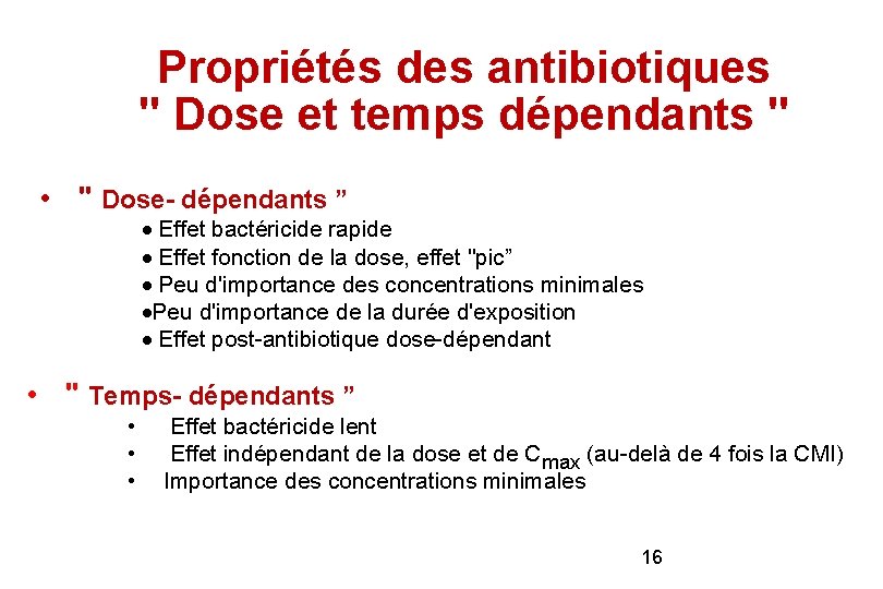 Propriétés des antibiotiques " Dose et temps dépendants " • " Dose- dépendants ” Propriétés des antibiotiques " Dose et temps dépendants " • " Dose- dépendants ”