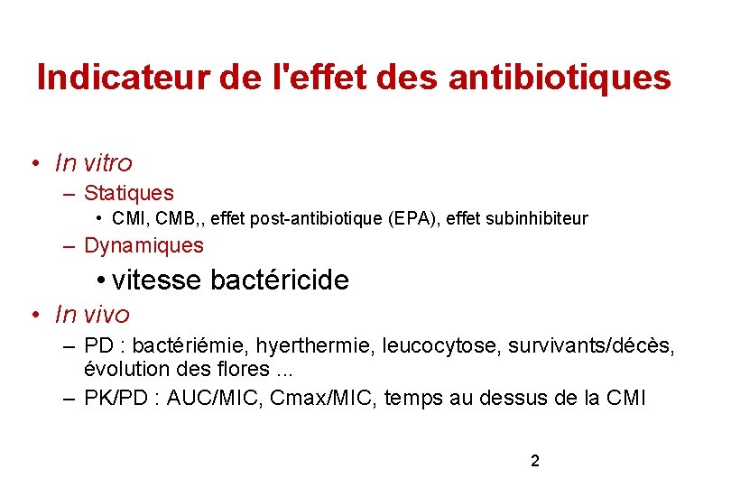 Indicateur de l'effet des antibiotiques • In vitro – Statiques • CMI, CMB, , Indicateur de l'effet des antibiotiques • In vitro – Statiques • CMI, CMB, ,
