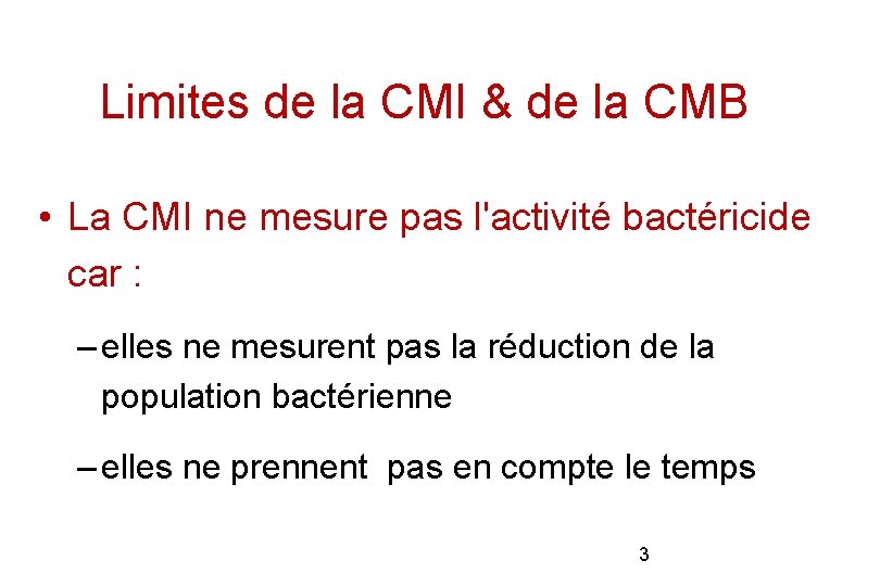 Limites de la CMI & de la CMB • La CMI ne mesure pas Limites de la CMI & de la CMB • La CMI ne mesure pas