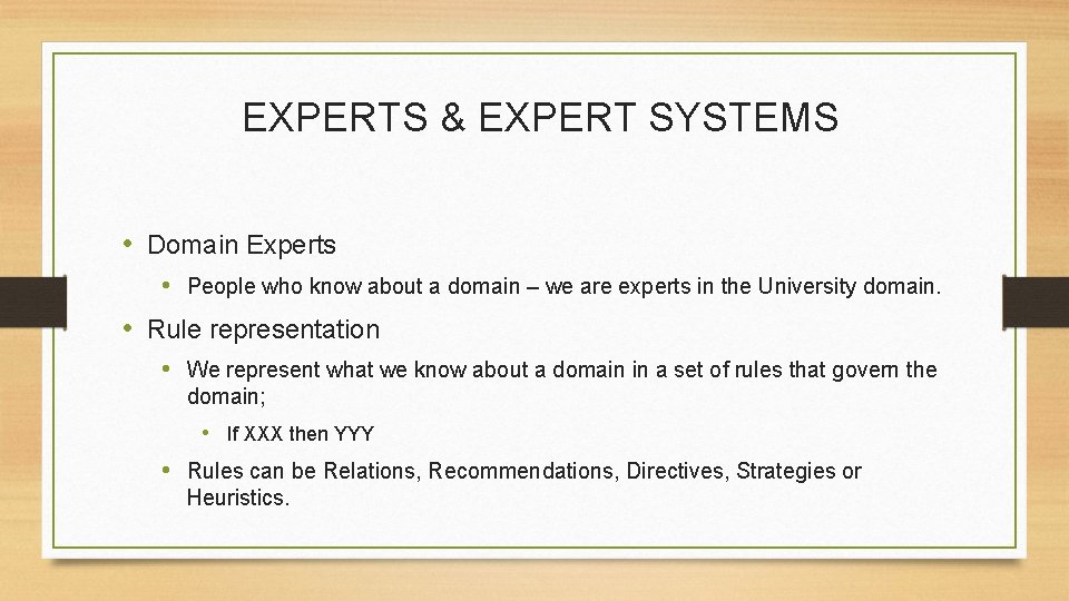 EXPERTS & EXPERT SYSTEMS • Domain Experts • People who know about a domain
