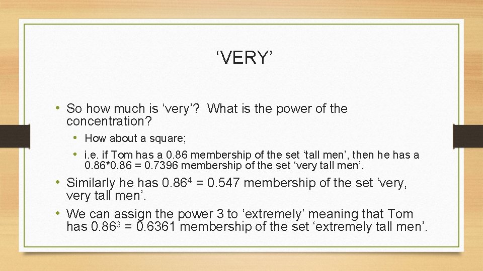 ‘VERY’ • So how much is ‘very’? What is the power of the concentration?