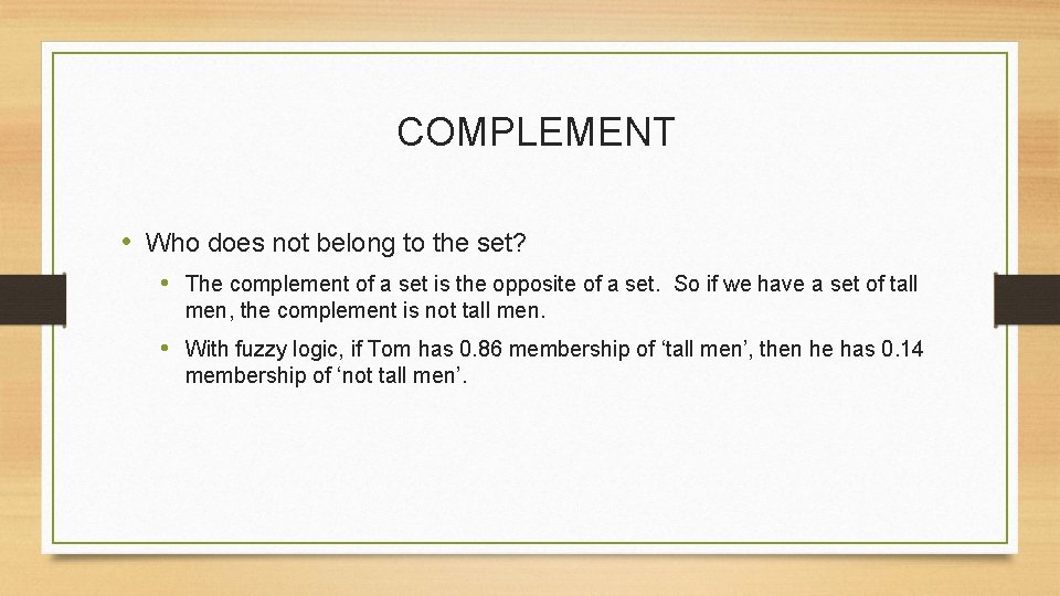 COMPLEMENT • Who does not belong to the set? • The complement of a