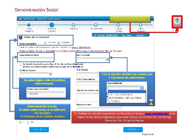 Denominación Social Ayuda Del Formulario Se debe digitar sólo el nombre seleccionado. Denominación Social: