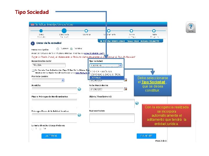 Tipo Sociedad Debe seleccionarse el Tipo Sociedad , que se desea constituir. Con la