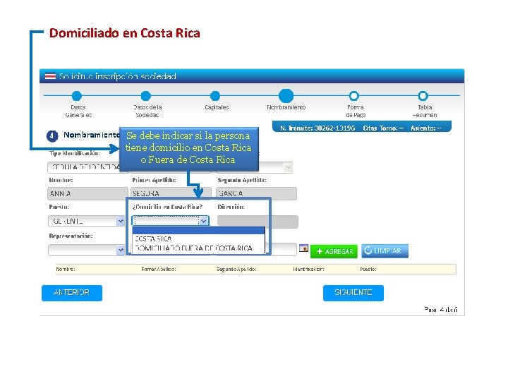 Domiciliado en Costa Rica Se debe indicar si la persona tiene domicilio en Costa