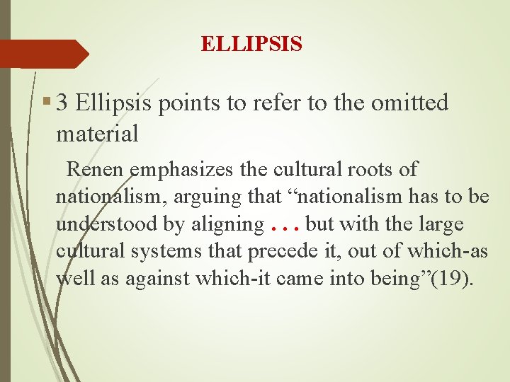 ELLIPSIS § 3 Ellipsis points to refer to the omitted material Renen emphasizes the