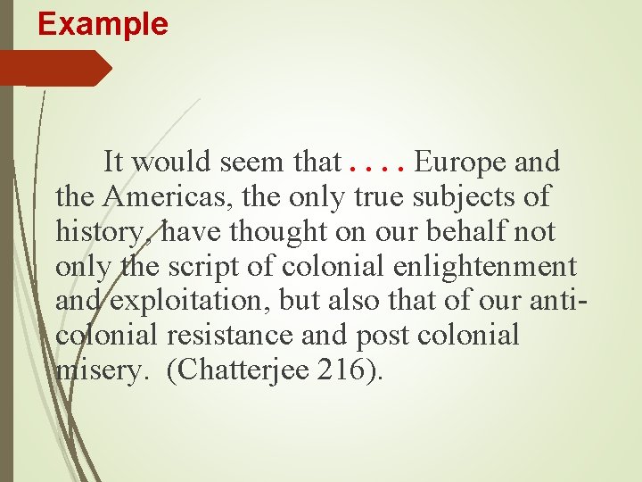 Example It would seem that. . Europe and the Americas, the only true subjects