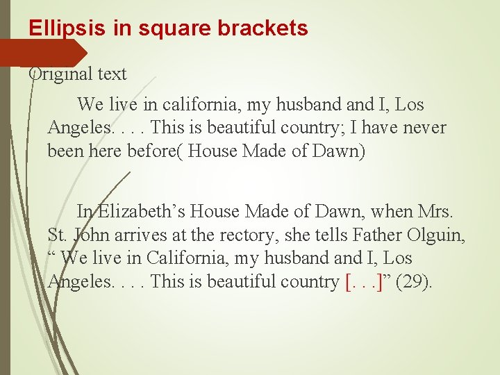 Ellipsis in square brackets Original text We live in california, my husband I, Los