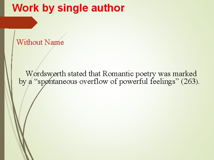 Work by single author Without Name Wordsworth stated that Romantic poetry was marked by