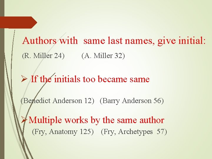 Authors with same last names, give initial: (R. Miller 24) (A. Miller 32) Ø