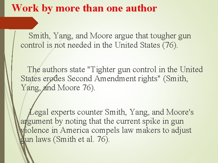 Work by more than one author Smith, Yang, and Moore argue that tougher gun