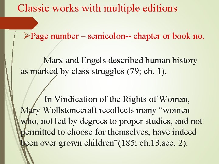 Classic works with multiple editions ØPage number – semicolon-- chapter or book no. Marx