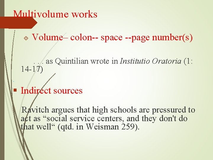 Multivolume works Volume– colon-- space --page number(s) . . . as Quintilian wrote in