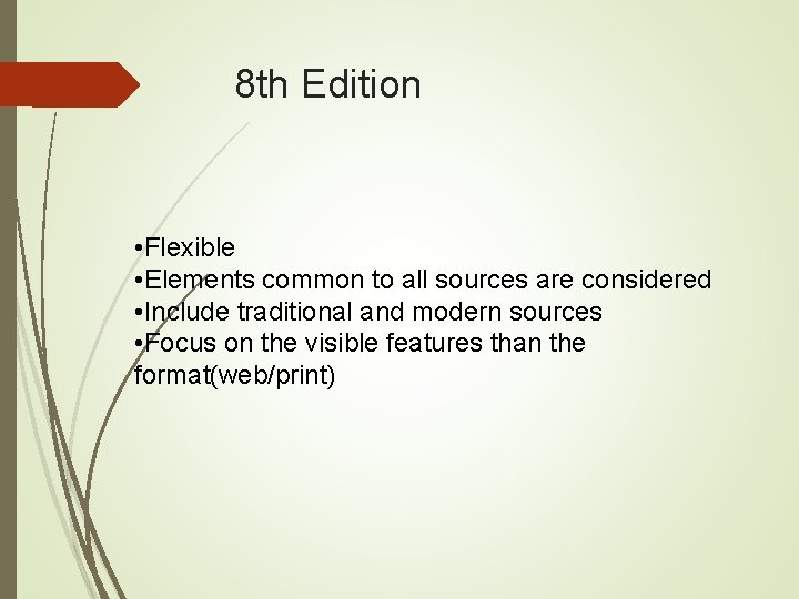 8 th Edition • Flexible • Elements common to all sources are considered •