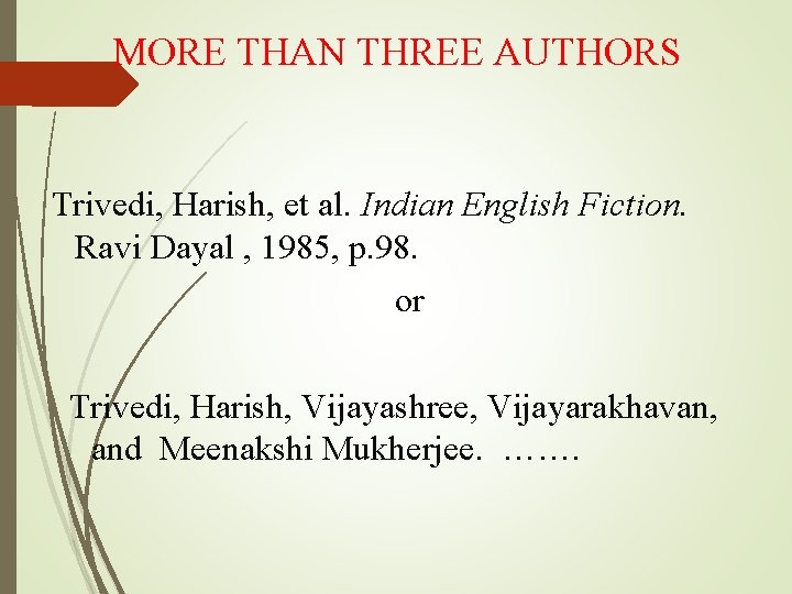 MORE THAN THREE AUTHORS Trivedi, Harish, et al. Indian English Fiction. Ravi Dayal ,