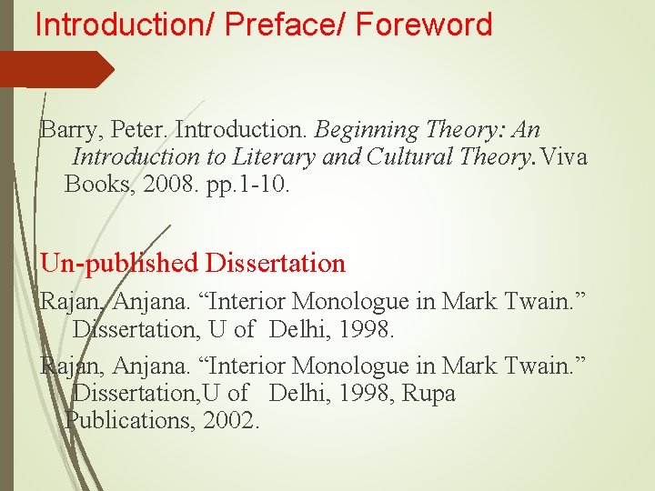 Introduction/ Preface/ Foreword Barry, Peter. Introduction. Beginning Theory: An Introduction to Literary and Cultural