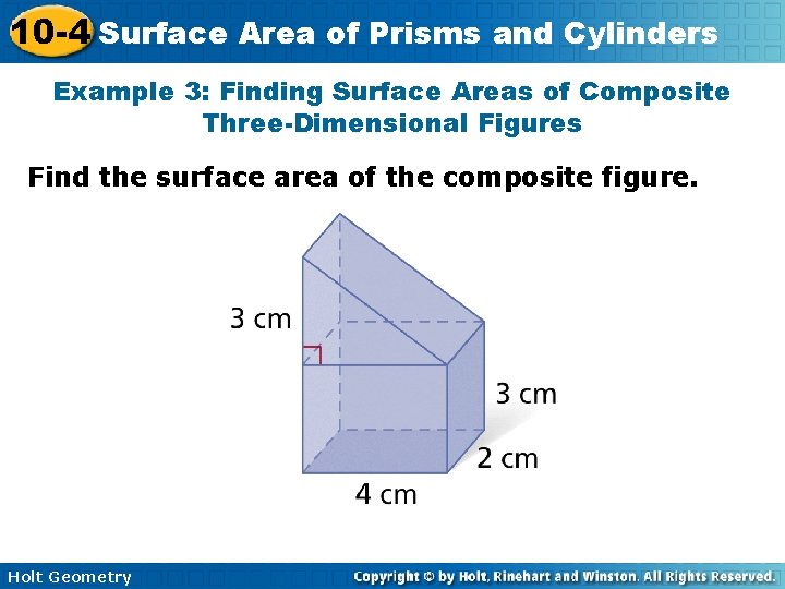 10 -4 Surface Area of Prisms and Cylinders Example 3: Finding Surface Areas of