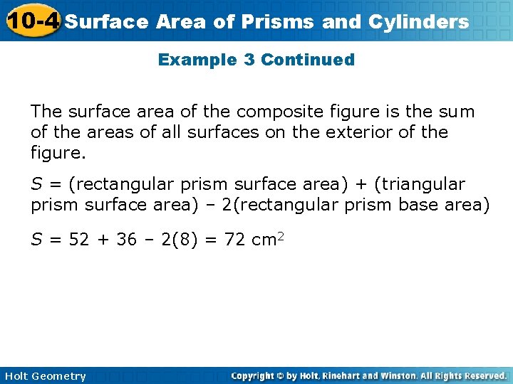 10 -4 Surface Area of Prisms and Cylinders Example 3 Continued The surface area