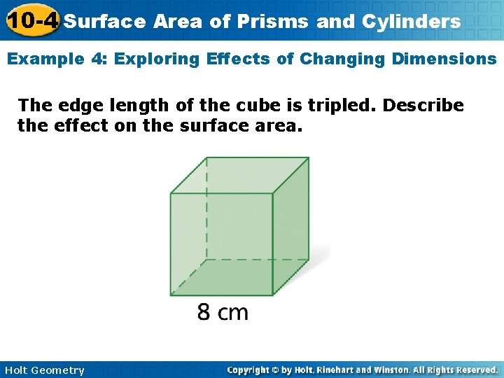 10 -4 Surface Area of Prisms and Cylinders Example 4: Exploring Effects of Changing