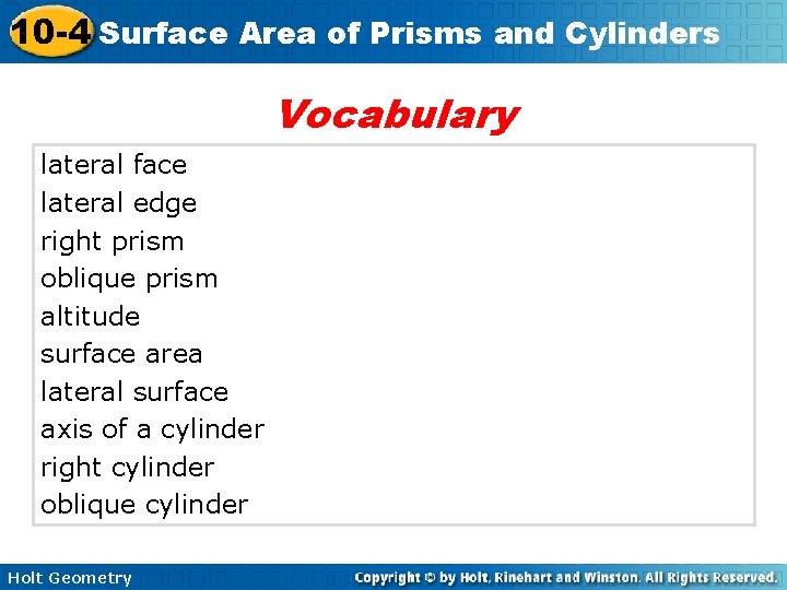 10 -4 Surface Area of Prisms and Cylinders Vocabulary lateral face lateral edge right