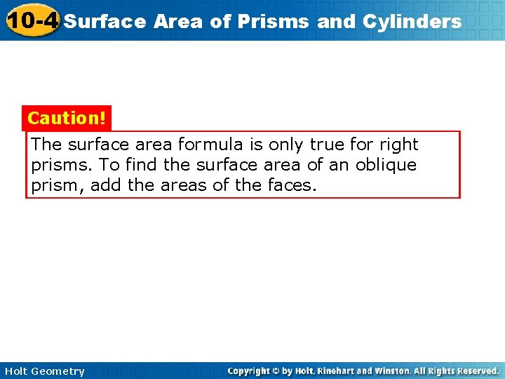 10 -4 Surface Area of Prisms and Cylinders Caution! The surface area formula is