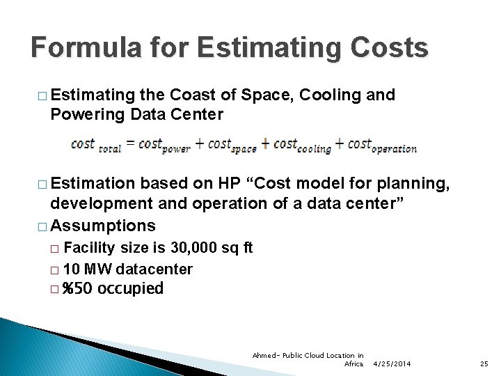 Formula for Estimating Costs � Estimating the Coast of Space, Cooling and Powering Data