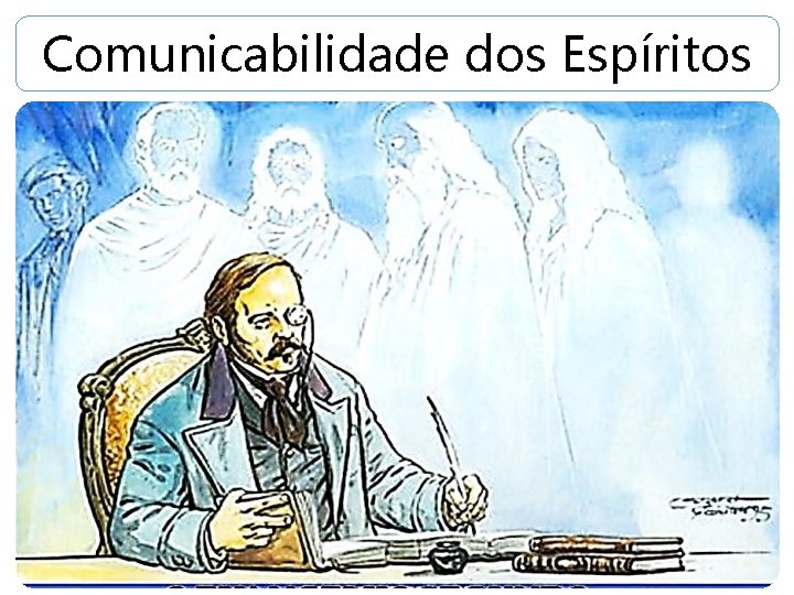 Comunicabilidade dos Espíritos 